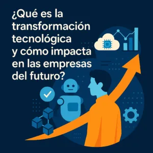 La transformación tecnológica impulsa a las empresas hacia un modelo más eficiente, innovador y preparado para el futuro.