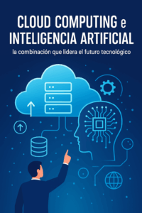 Ilustración de un profesional señalando un diagrama que representa Cloud Computing e Inteligencia Artificial trabajando juntos en la nube, con iconos de bases de datos, procesamiento y conectividad global.