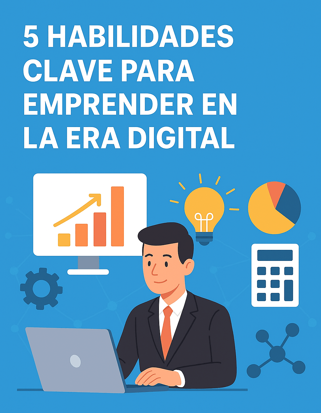 Elementor #34220 1 Infografía en estilo digital que ilustra las cinco habilidades clave para emprender en la era digital: estrategia, marketing, innovación, finanzas y liderazgo.